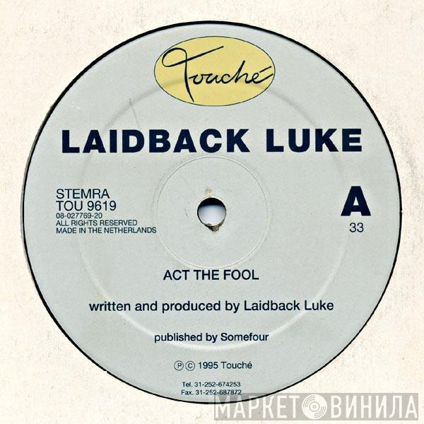 Laidback Luke - Act The Fool