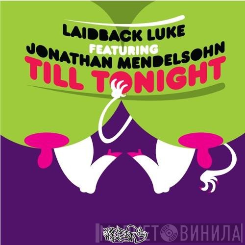 Laidback Luke Featuring Jonathan Mendelsohn  - Till Tonight