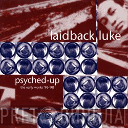 Laidback Luke - Psyched-Up (The Early Works '96-'98)