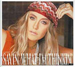 Lainey Wilson - Sayin' What I'm Thinkin'