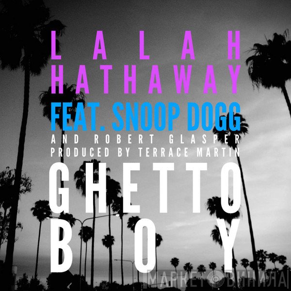 Lalah Hathaway Feat. Snoop Dogg & Robert Glasper  - Ghetto Boy
