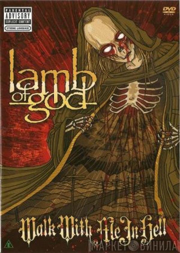 Lamb Of God - Walk With Me In Hell