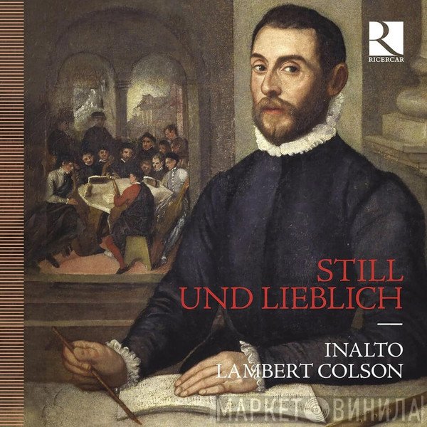 Lambert Colson, Inalto - Still Und Lieblich
