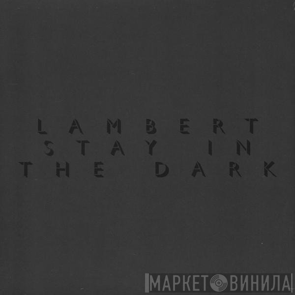 Lambert  - Stay In The Dark