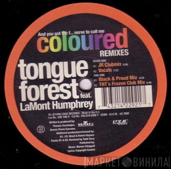 Lamont Humphrey, Tongue Forest - And You Got The F... Nerve To Call Me Coloured (Remixes)