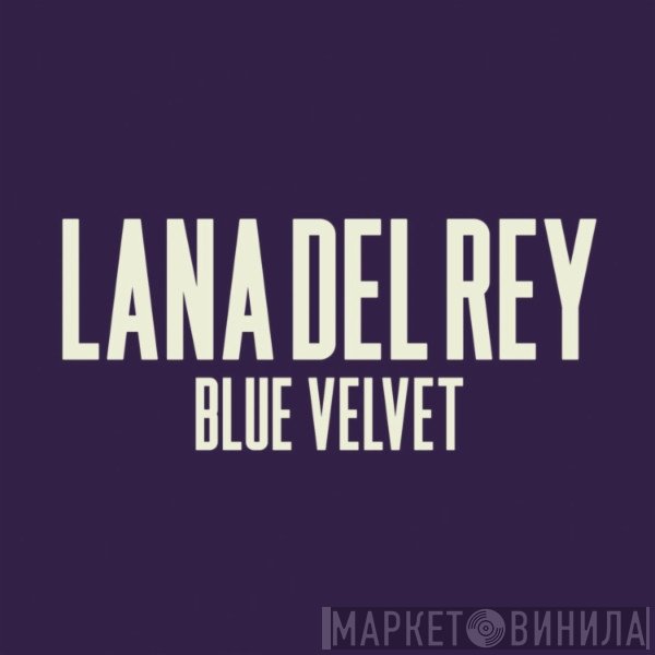 Lana Del Rey  - Blue Velvet