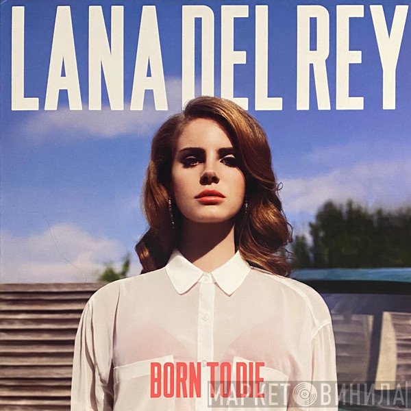 Lana Del Rey  - Born To Die