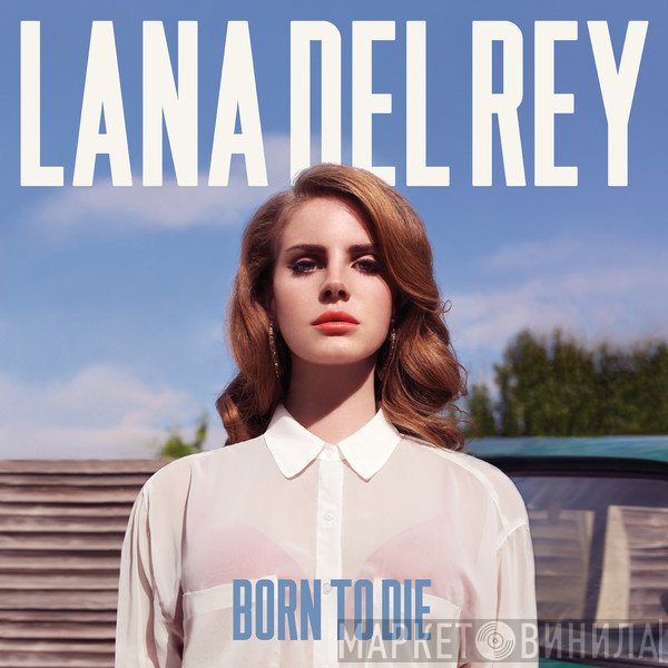 Lana Del Rey  - Born To Die
