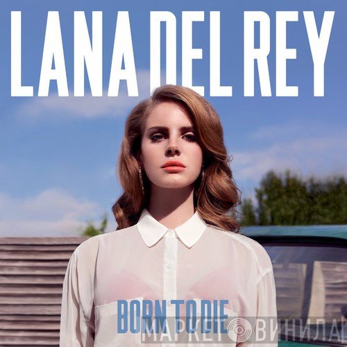 Lana Del Rey  - Born To Die