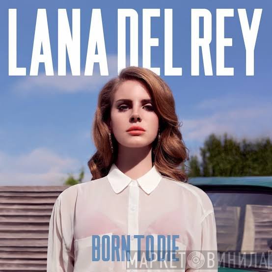 Lana Del Rey  - Born To Die