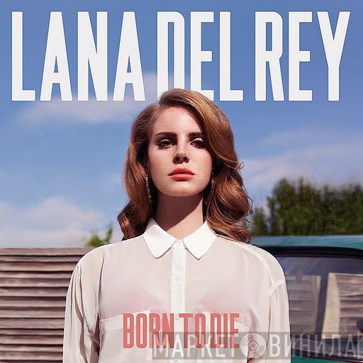 Lana Del Rey  - Born To Die
