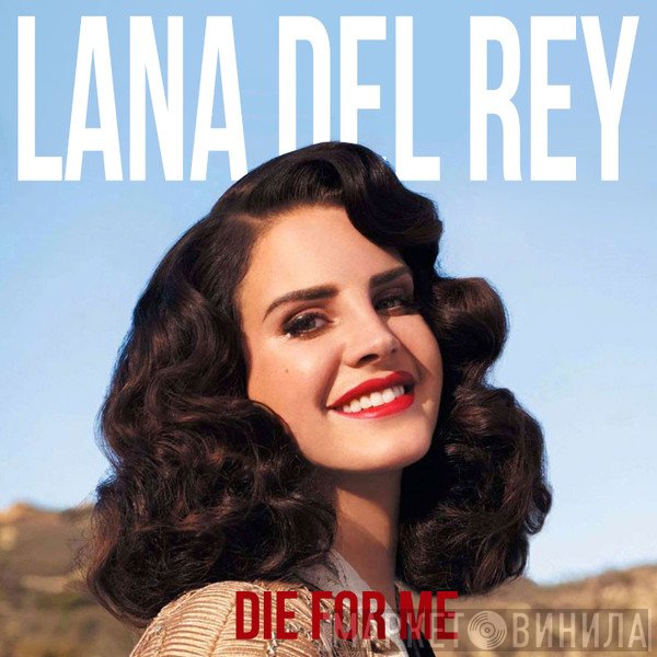 Lana Del Rey  - Die For Me