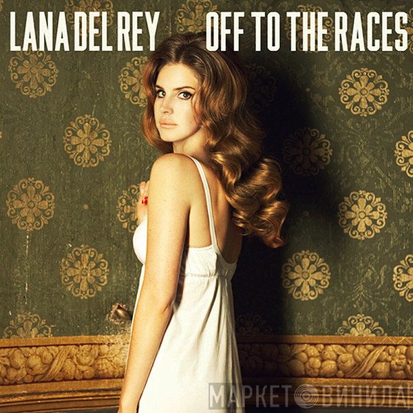 Lana Del Rey  - Off To The Races