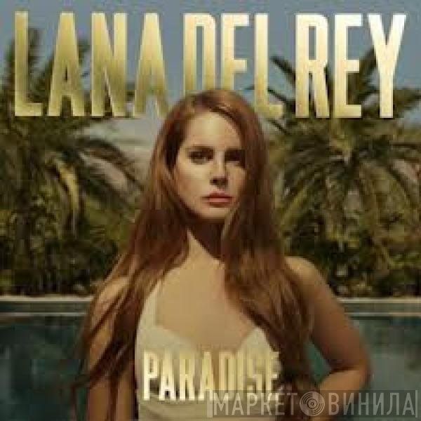 Lana Del Rey  - Paradise