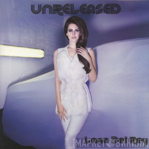 Lana Del Rey  - Unreleased: Lana Del Rey
