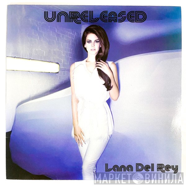Lana Del Rey  - Unreleased