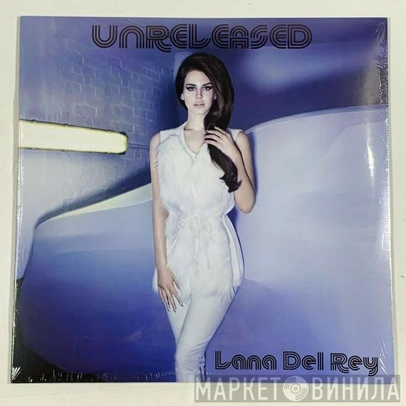 Lana Del Rey  - Unreleased