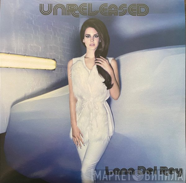 Lana Del Rey  - Unreleased