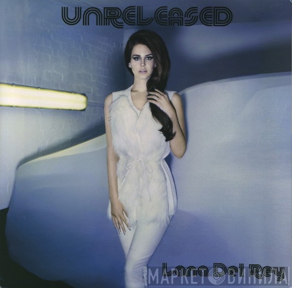 Lana Del Rey  - Unreleased