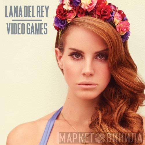 Lana Del Rey  - Video Games