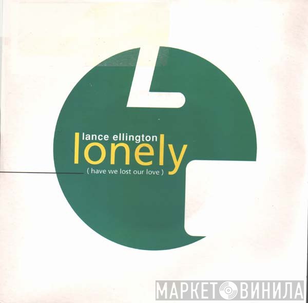 Lance Ellington - Lonely (Have We Lost Our Love)