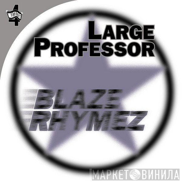 Large Professor  - Blaze Rhymez