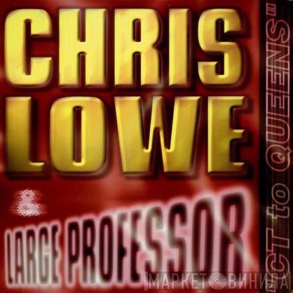 Large Professor, Chris Lowe  - CT To Queens