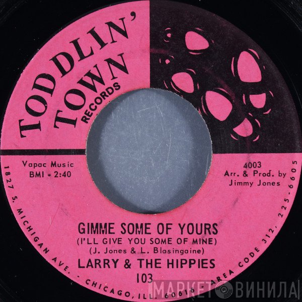 Larry & The Hippies - Gimme Some Of Yours (I'll Give You Some Of Mine) / Enough For Everybody