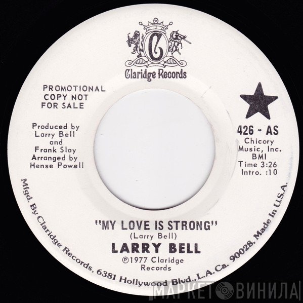 Larry Bell  - My Love Is Strong