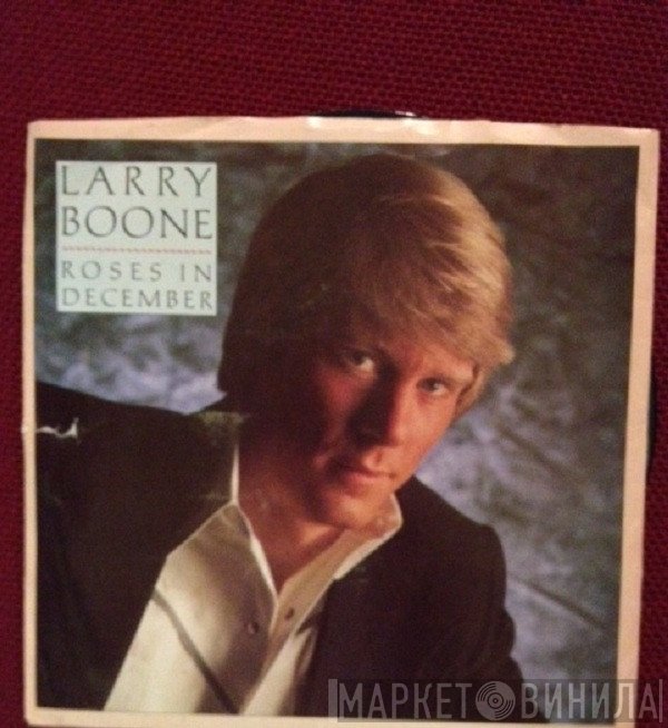 Larry Boone   - Roses In December