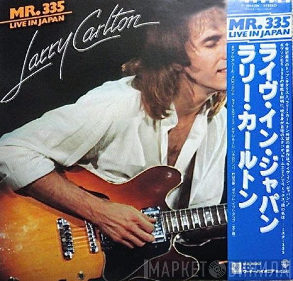Larry Carlton = Larry Carlton  - Mr. 335 - Live In Japan = ライヴ ・ イン・ジャパン