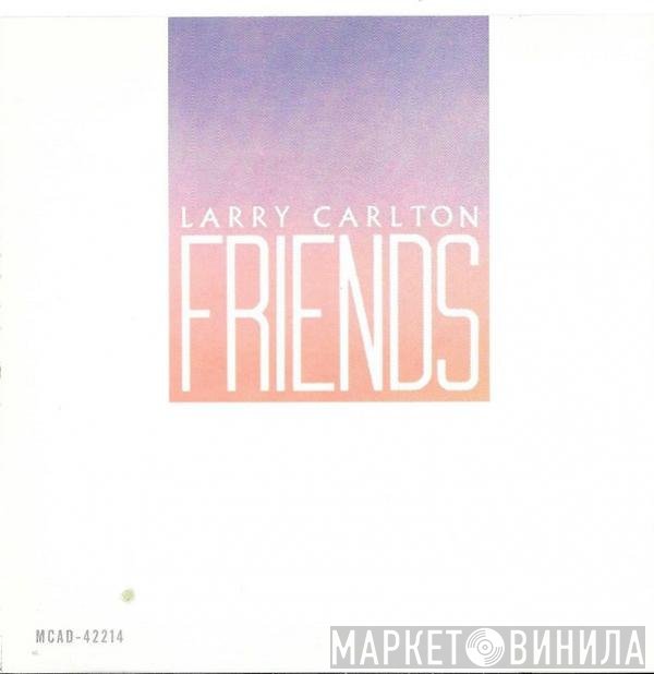Larry Carlton - Friends