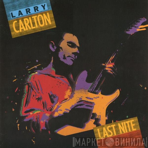 Larry Carlton  - Last Nite