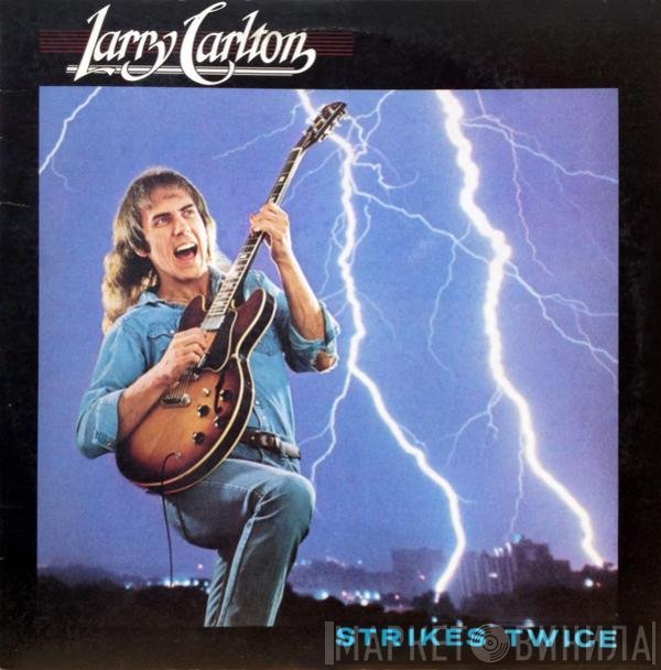 Larry Carlton  - Strikes Twice