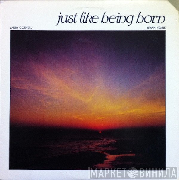 Larry Coryell, Brian Keane - Just Like Being Born