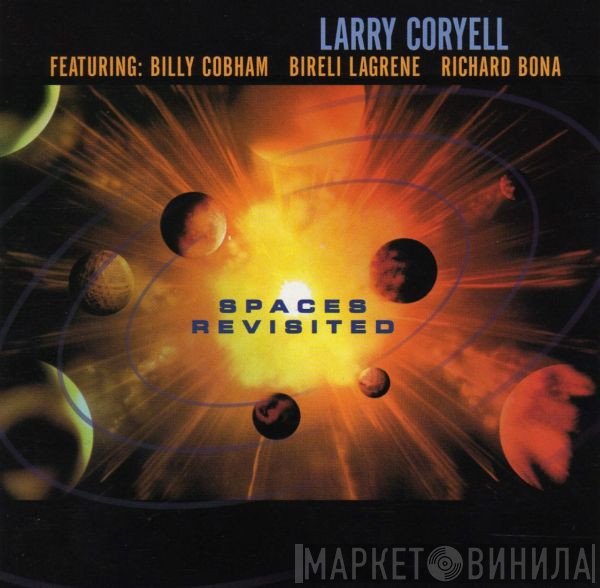 Larry Coryell Featuring: Billy Cobham, Biréli Lagrène, Richard Bona  - Spaces Revisited
