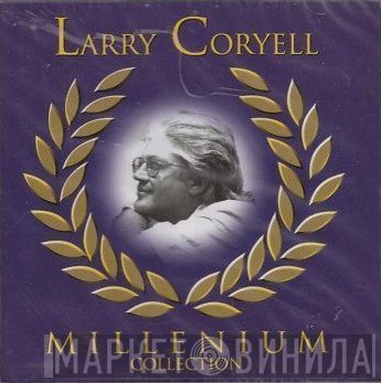 Larry Coryell  - Millenium Collection