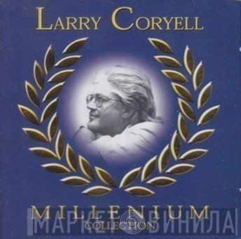 Larry Coryell  - Millenium Collection