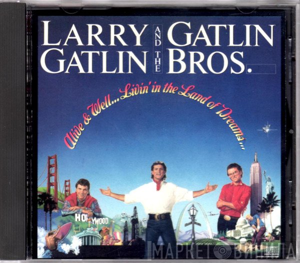 Larry Gatlin &amp; The Gatlin Brothers - Alive &amp; Well...Livin' In The Land Of Dreams...