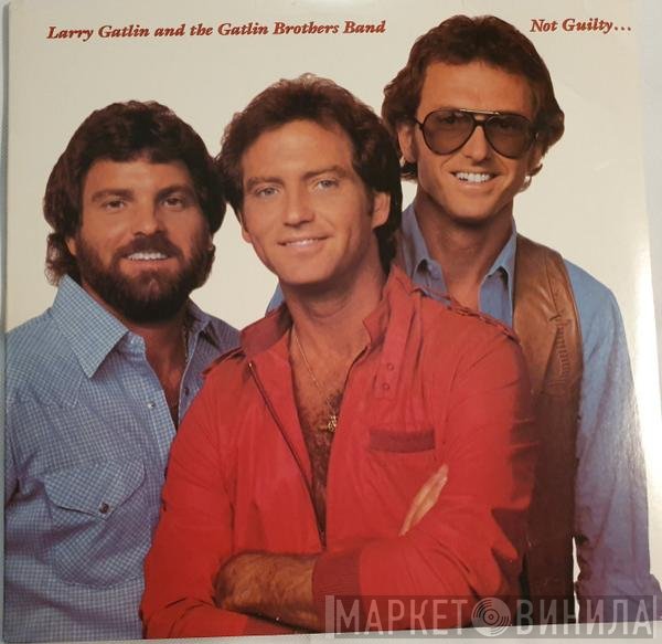 Larry Gatlin & The Gatlin Brothers  - Not Guilty...