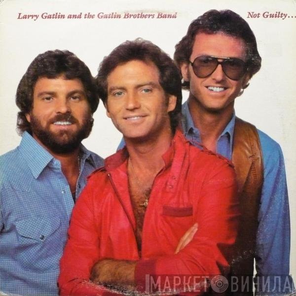 Larry Gatlin & The Gatlin Brothers  - Not Guilty