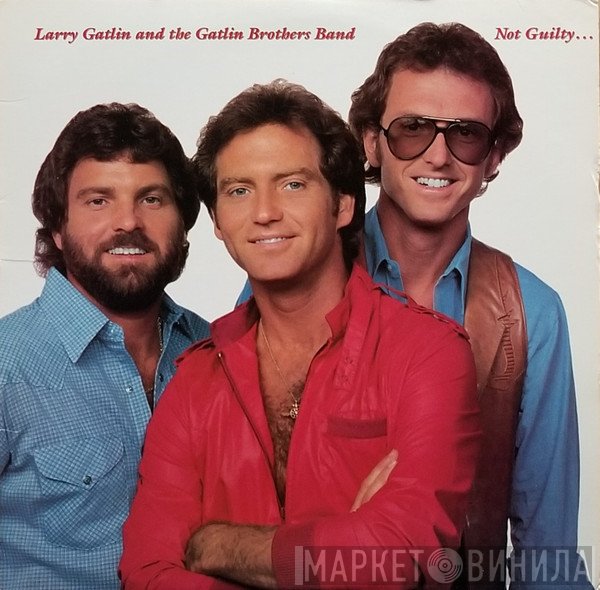 Larry Gatlin & The Gatlin Brothers  - Not Guilty