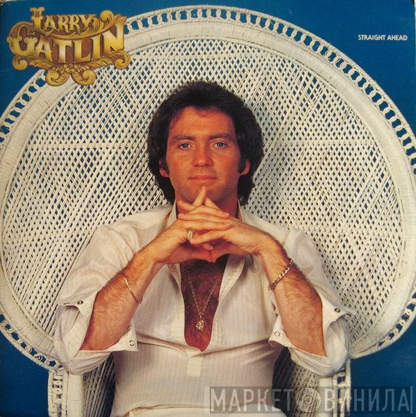 Larry Gatlin &amp; The Gatlin Brothers - Straight Ahead