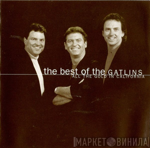 Larry Gatlin & The Gatlin Brothers - The Best Of The Gatlins: All The Gold In California