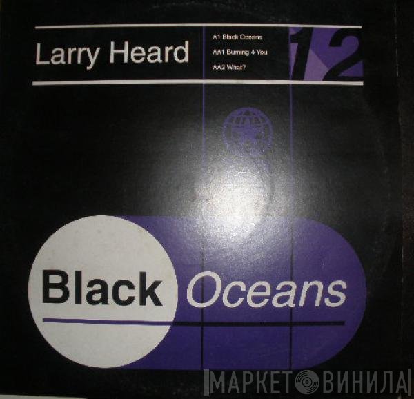 Larry Heard  - Black Oceans