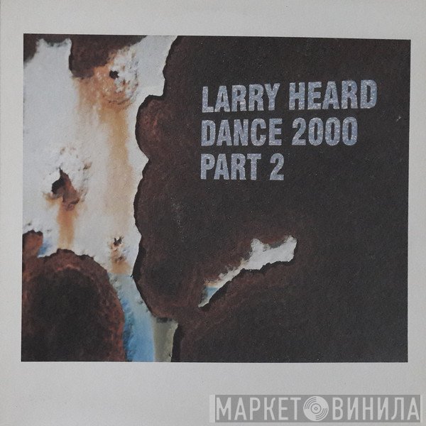 Larry Heard  - Dance 2000 (Part 2)
