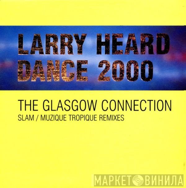 Larry Heard - Dance 2000 - The Glasgow Connection