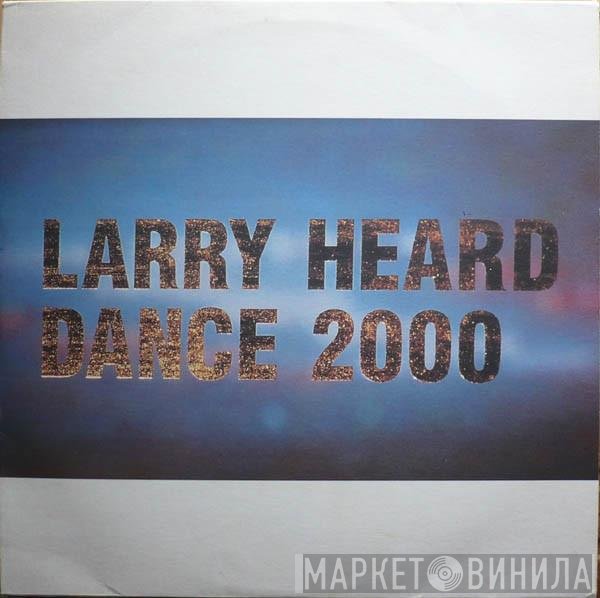 Larry Heard  - Dance 2000