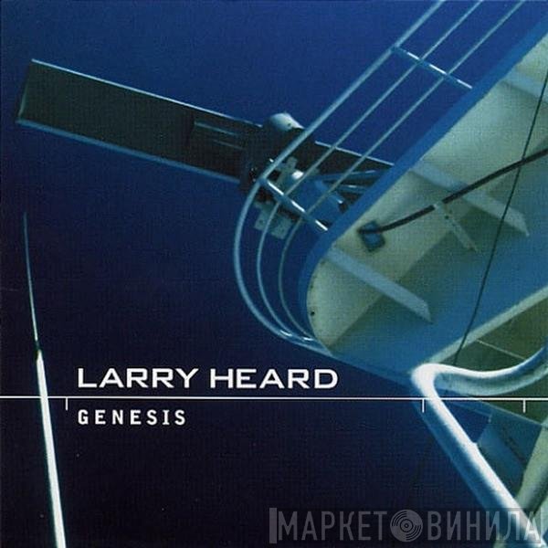 Larry Heard  - Genesis