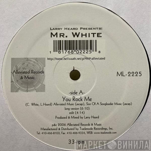 Larry Heard Presents: Chad White  - You Rock Me / The Sun Can't Compare